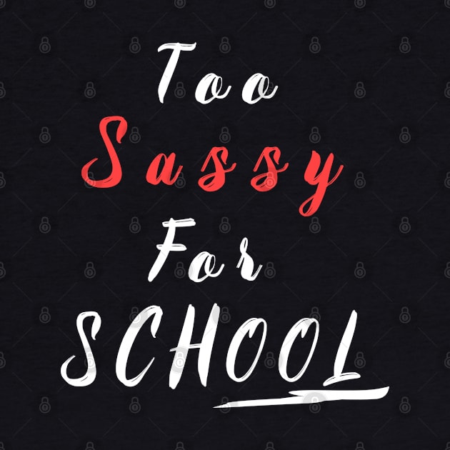 too sassy for school by fanidi